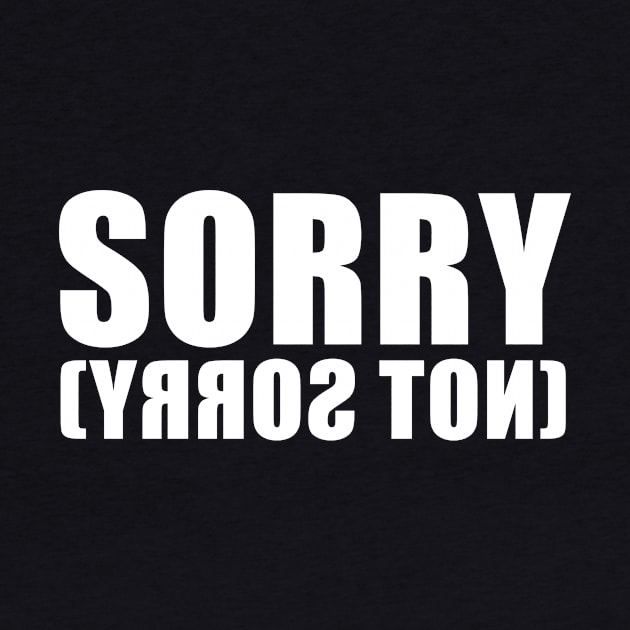 sorry not sorry by AsKartongs